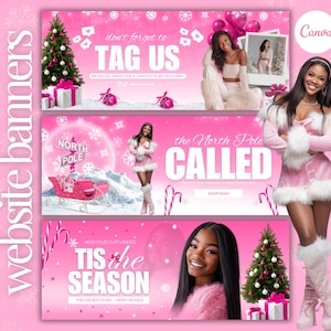 May include: Pink holiday website banners with text that says "Don't forget to TAG US", "The North Pole CALLED", and "Tis the SEASON". The banners feature a woman in a pink outfit, Christmas trees, and gift boxes.