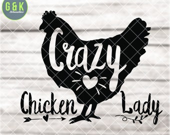 Crazy Chicken Lady SVG: Farm Girl Print, Cricut & Silhouette (Digital File)