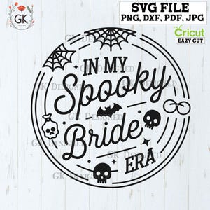 In My Spooky Bride Era Halloween Bride Bachelorette Party Wedding Announcement SVG Bundle Digital cutting file for Cricut Silhouette Png Dxf