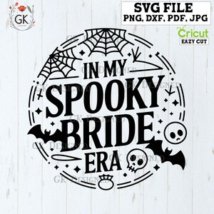 In My Spooky Bride Era Halloween Bride Bachelorette Party Wedding Announcement SVG Bundle Digital cutting file for Cricut Silhouette Png Dxf