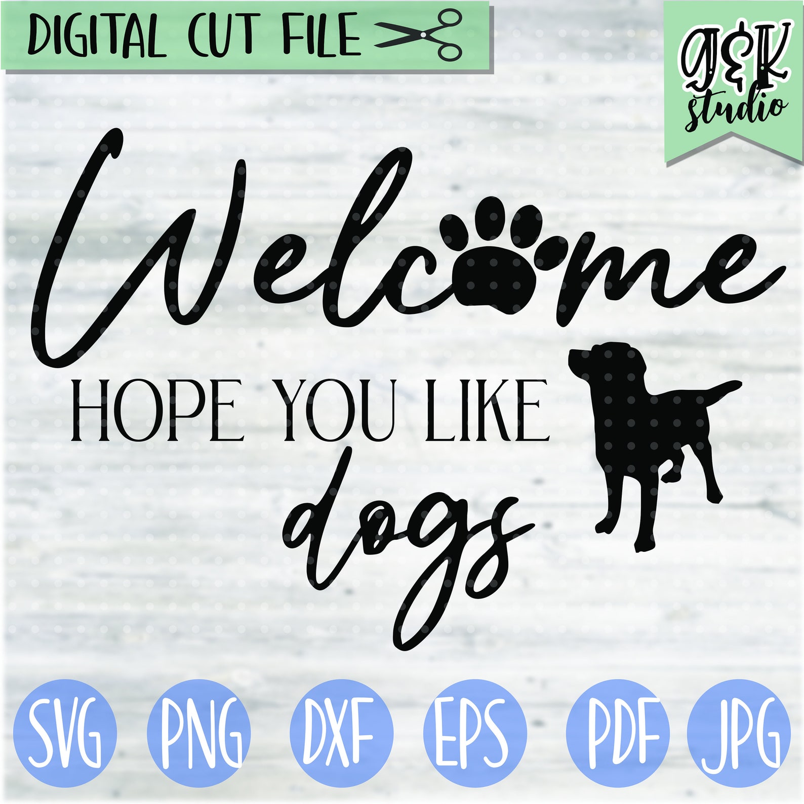 Welcome Hope You Like Dogs Sign Svg Front Porch Sign Rustic - Etsy