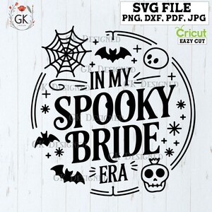 In My Spooky Bride Era Halloween Bride Bachelorette Party Wedding Announcement SVG Bundle Digital cutting file for Cricut Silhouette Png Dxf