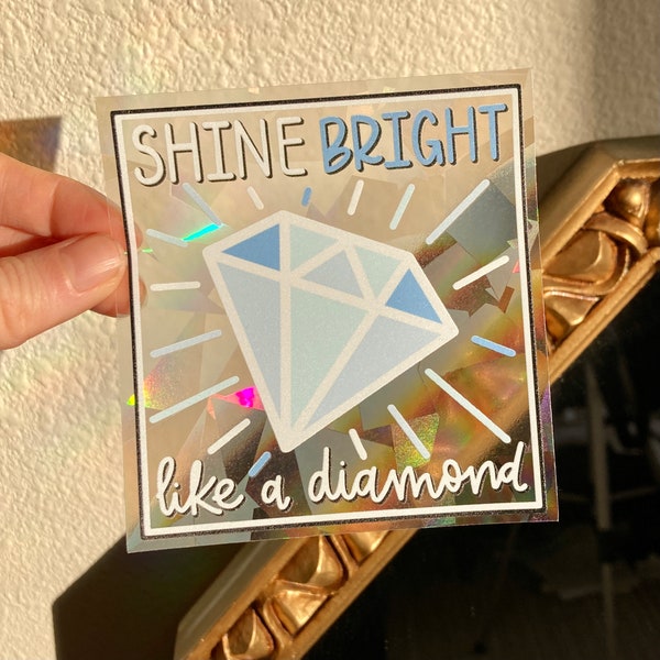 Shine Bright Like a Diamond Suncatcher| Rainbow Window Decal