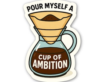 Ambition Coffee Sticker: Waterproof Vinyl Decal