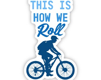 This is How We Roll Mountain Bike Sticker | Mountain Biking