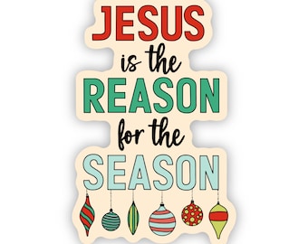 Jesus is the Reason for the Season Sticker | Christmas Sticker | Waterproof and Dishwasher Safe