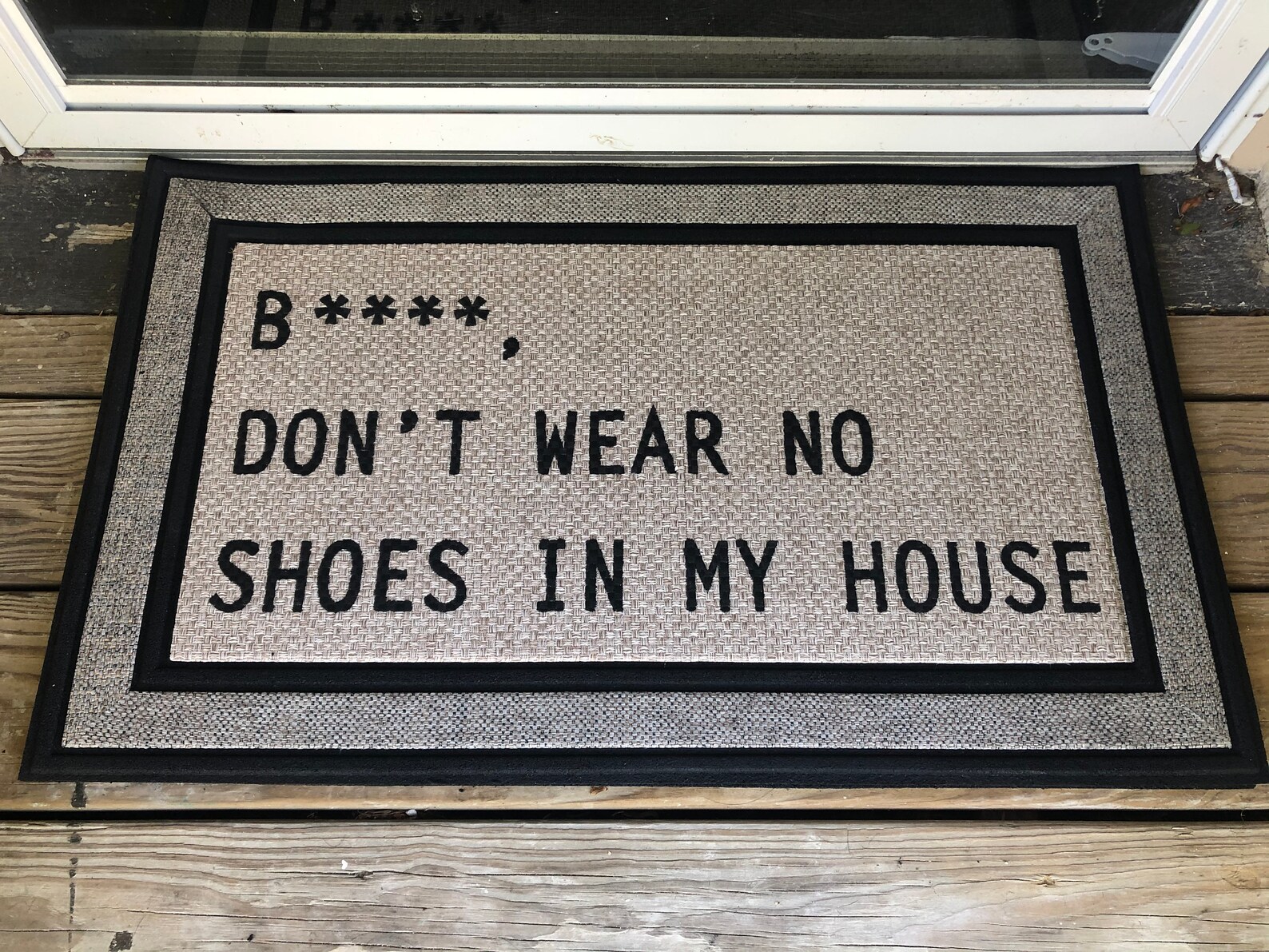 Don't Wear No Shoes In My House Doormat