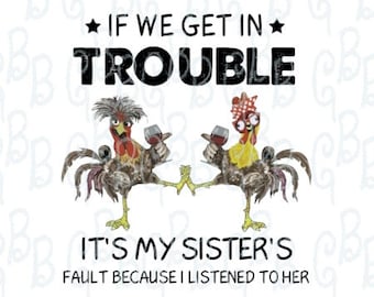 If We Get in Trouble It&#39;s My Sisters Fault Digital Download