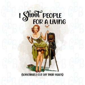 I Shoot People for a Living Digital Download