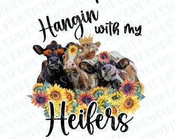 Hangin with my Heifers Digital Download