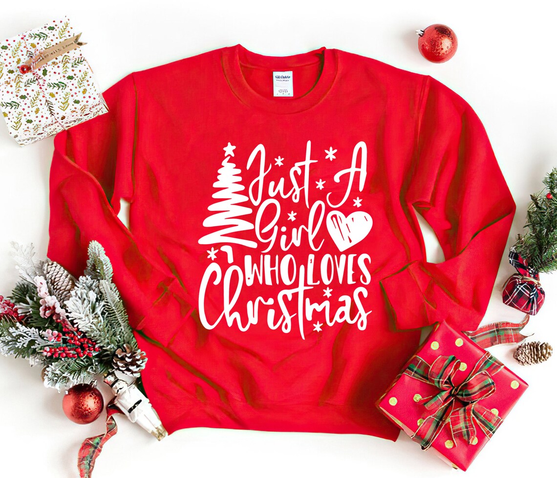 Just a girl who loves Christmas sweatshirt Christmas girl Etsy