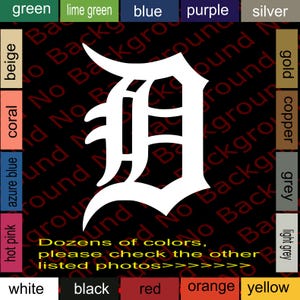 May include: White vinyl decal of the letter D in a gothic font style. The decal is on a black background with the text "Dozens of colors, please check the other listed photos" in yellow.