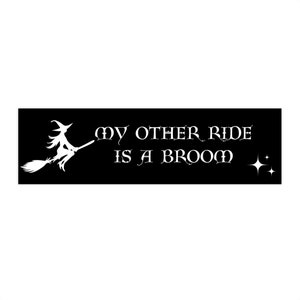 My Other Ride is A Broom Bumper Sticker - Spooky Witch Occult Wiccan accessories