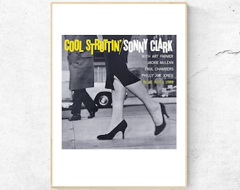 Cool Struttin'/Sonny Clark Blue Note Album Sleeve poster, Hand made Digital Pigment Art print, Wall & Home Decor.