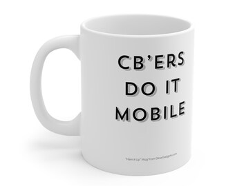 CBers do it mobile - Ham It Up Ceramic Mugs from GlowGadgets.com - Perfect for Radio Enthusiasts