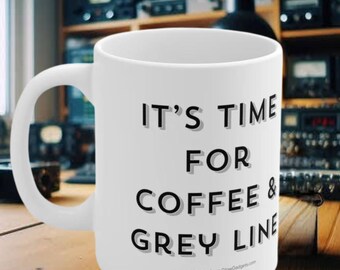 Its Time For Coffee and Grey line- Ham It Up Ceramic Mugs from GlowGadgets.com - Perfect for Radio Enthusiasts