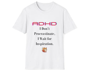 I Dont Procrastinate I Wait for Inspiration - ADHD Brain Tee Shirts by Doc at GlowGadgets.com