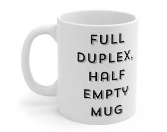 Full Duplex, Half Empty Mug - Ham It Up Ceramic Mugs from GlowGadgets.com - Perfect for Radio Enthusiasts