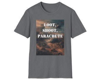 Loot, Shoot, Parachute. GlowGadgets Tee Shirt  - Calling all gamers and Modern Warfare enthusiasts