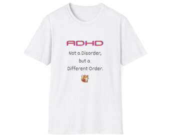 Not a Disorder but a Different Order- ADHD Brain Tee Shirts by Doc at GlowGadgets