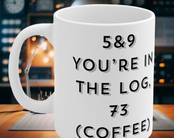 5and9 youre in the log 73 coffee - Ham It Up Ceramic Mugs from GlowGadgets.com - Perfect for Radio Enthusiasts