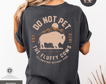 Do Not Pet the Fluffy Cows Shirt: Yellowstone Bison Tee