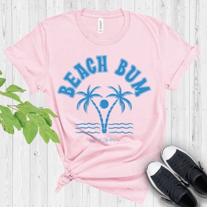 Beach Bum Shirt, Summer Tshirt, Womens Tshirts, Ocean Shirt, Vacation Shirt, Travel Shirt, Road Trip Shirt