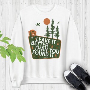 National Parks Crewneck, Leave It Better Than You Found It Sweatshirt, Environmental Camping Clothes, Hiking sweatshirt
