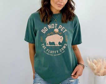 Do Not Pet the Fluffy Cows T-Shirt: Yellowstone Bison, Funny National Park Tee