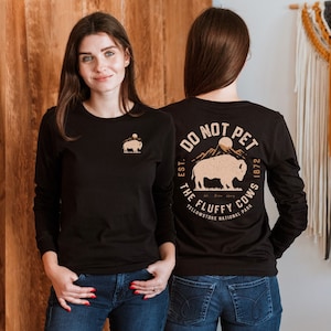Do Not Pet The Fluffy Cows Long Sleeve Shirt, Do Not Pet the Fluffy Cows Shirt, Yellowstone National Park Shirt, Funny National Parks Shirt