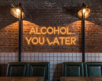 Alcohol you later Letrero de neón para bar o tienda de alcohol