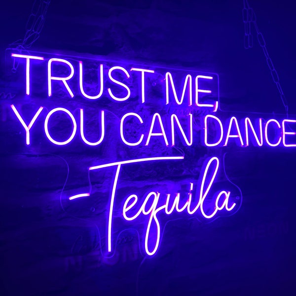 Trust me you can dance Tequila Neon sign - neon bar sign, Bar wall decor, Wedding bar sign, Outdoor bar, Neon light sign