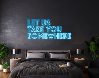 Letrero de neón "Déjanos llevarte a algún lugar" para agencia de viajes. Letrero LED para nuestra agencia.