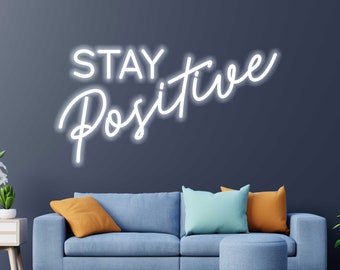 Stay Positive neon sign for Office or Home decor