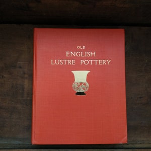 Old English Lustre Pottery W D John and Warren Baker Second Edition 1962