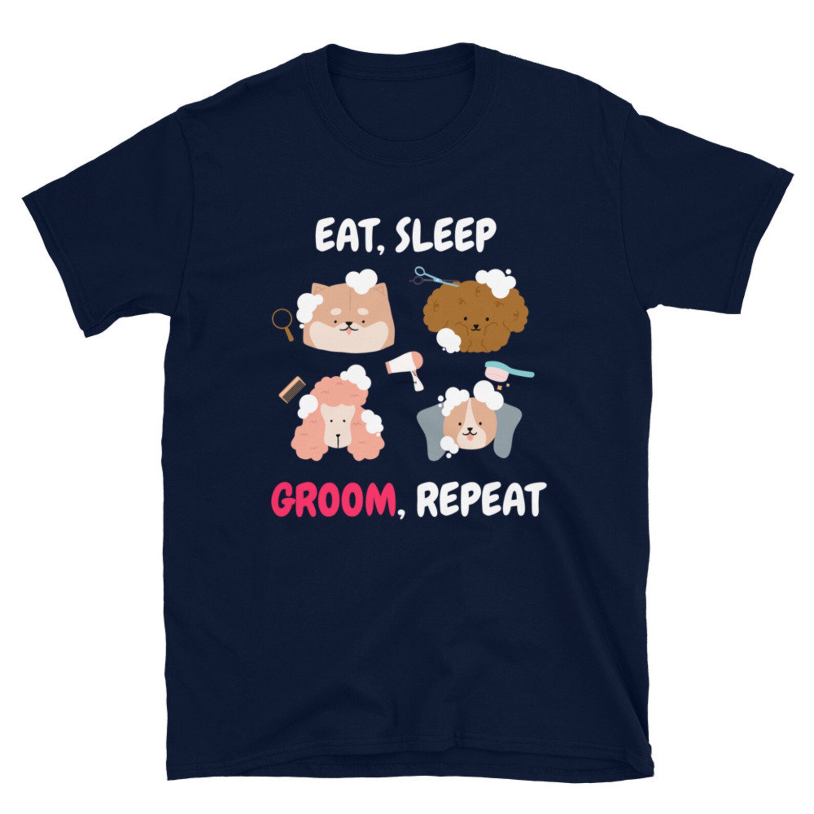 Dog Grooming T Shirt Eat Sleep Groom Repeat T Shirt Funny Etsy