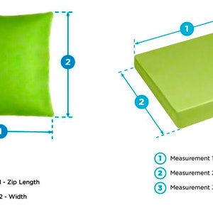 May include: Two green cushions with measurements labeled. The cushion on the left is a square pillow with a zipper on one side. The cushion on the right is a rectangular cushion with a height measurement.