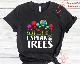 I Speak For Tress Shirt Earth Day Shirt