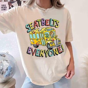 Miss Frizzle Seatbelts Everyone Shirt, Back To School Shirt, Mr Belding Shirt, Everyday Of Week Ms Frizzle Shirt, Magic School Bus Shirt