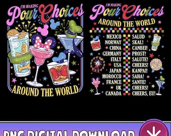 I'm Making Pour Choices Around The World PNG, Epcot Drinking Png, Disneyland Epcot Png, Epcot World Tour, Family Vacation Digital Download