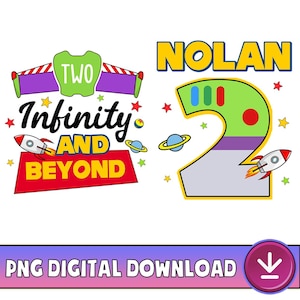 May include: A digital design with a space theme, featuring the phrase "Infinity and Beyond" and the number "2" in a Buzz Lightyear style. Includes rockets, planets, and stars. The name "Nolan" is also displayed. The bottom banner reads "PNG DIGITAL DOWNLOAD".