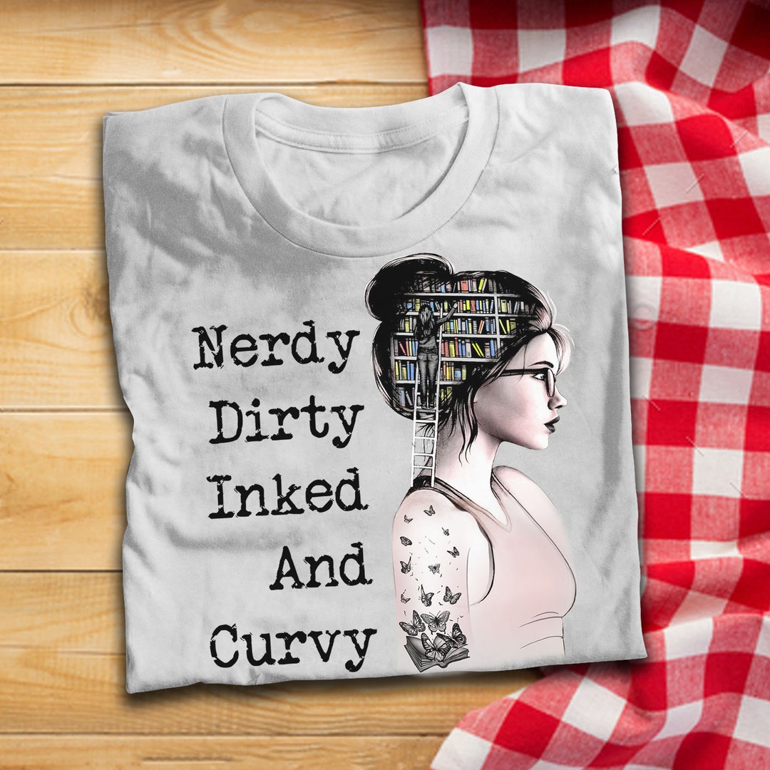 Tattooed Girl Nerdy Dirty Inked and Curvy T Shirt Book