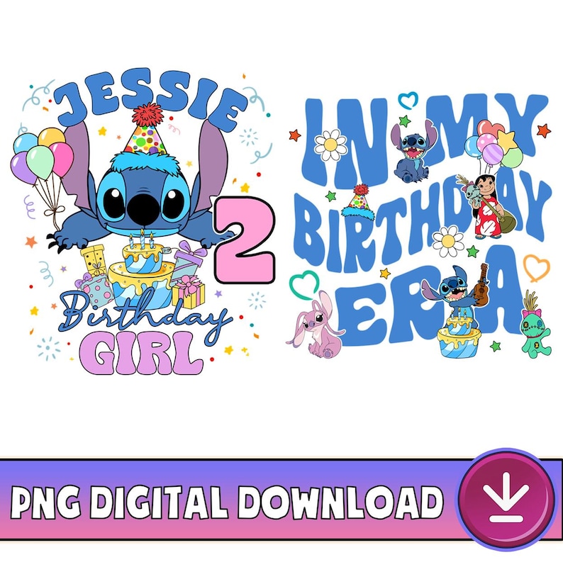 May include: A digital PNG download featuring Stitch from Lilo & Stitch. The design includes Stitch with a birthday cake, balloons, and the text "Jessie 2 Birthday Girl" and "In My Birthday Era".
