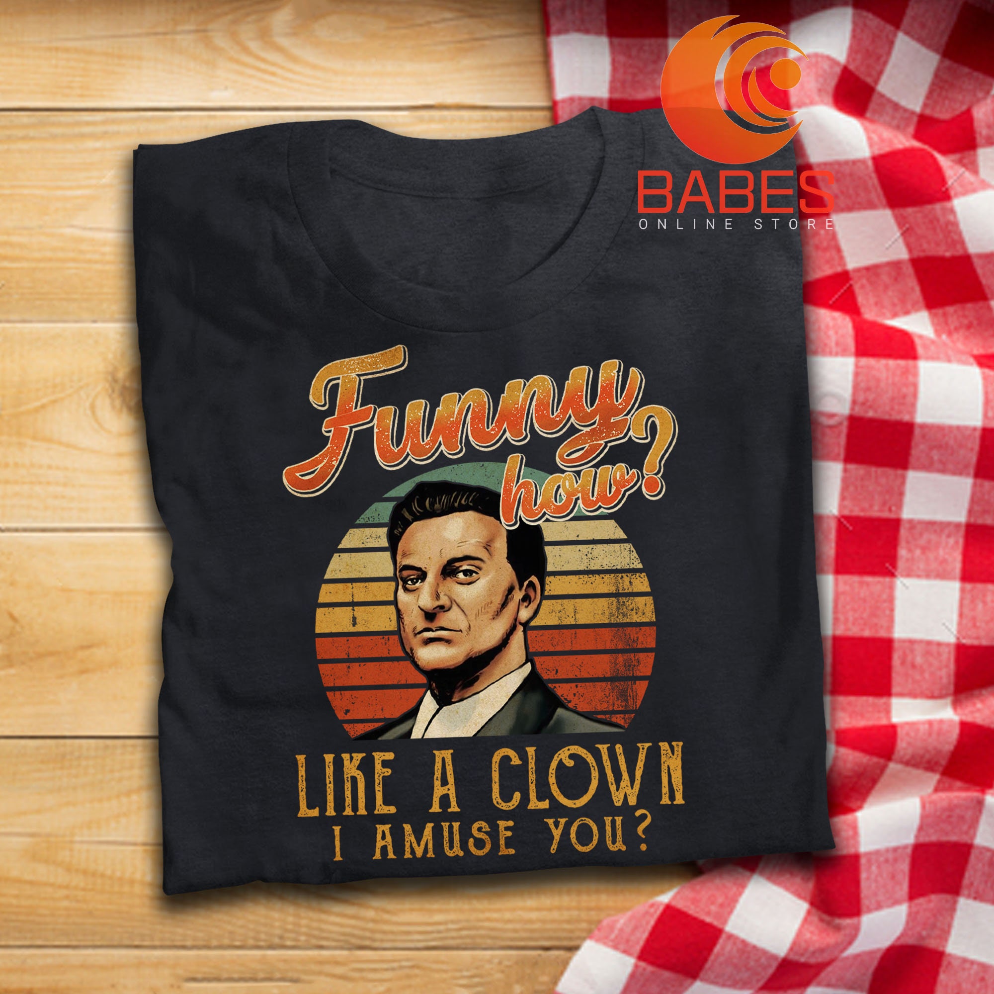 Funny How Like A Clown I Amuse You Funny Movie Quote T Shirt - Etsy Funny How Like A Clown I Amuse You Funny Movie Quote T Shirt - Etsy