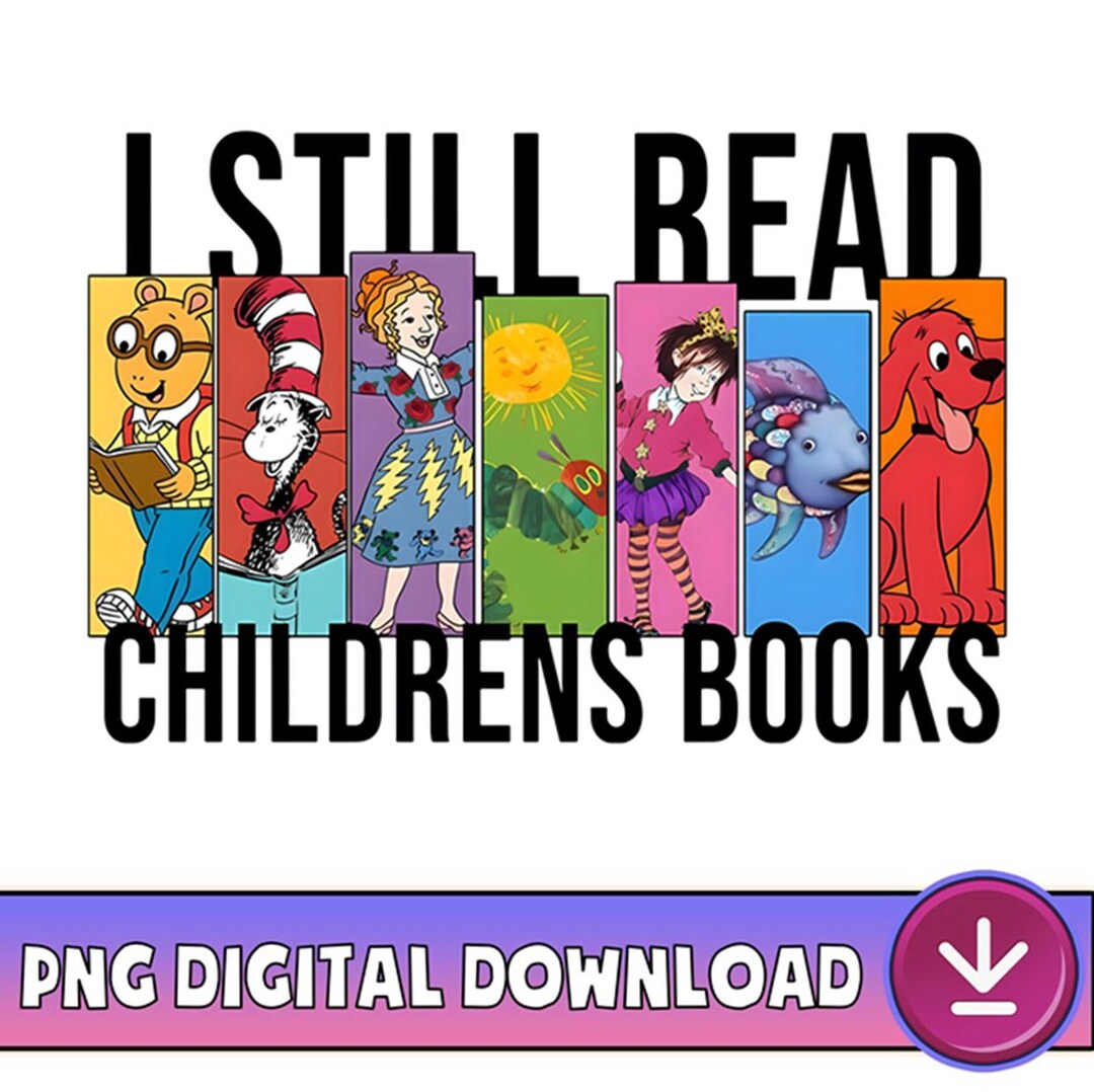 I Still Read Children's Books PNG, Teacher Library Book Png, Children's ...