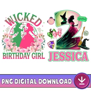 May include: Digital design featuring two graphics. One says "Wicked Birthday Girl" with a witch and a princess. The other says "Jessica" with a number 2 and a witch. Includes a PNG digital download button.