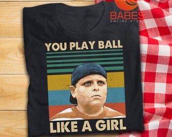 You Play Ball Like A Girl Funny Vintage T Shirt Sandlot Inspired Movie T-Shirt
