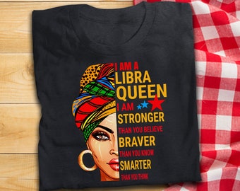 Black Girl Birthday Gifts Libra Queen I Am Stronger Birthday T Shirt Black Queen Black Lives Matter Tshirt