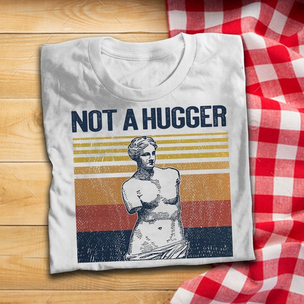 Not A Hugger Vintage T Shirt Venus de Milo Inspired T-Shirt