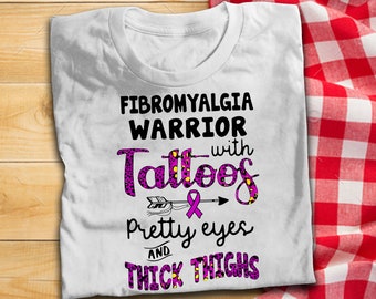 Fibromyalgia Warrior With Tattoos Pretty Eyes And Thick Thighs T Shirt Tattooist Fibromyalgia Awareness T-Shirt